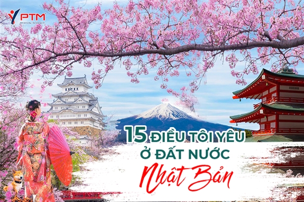 15 ĐIỀU TÔI YÊU Ở ĐẤT NƯỚC NHẬT BẢN