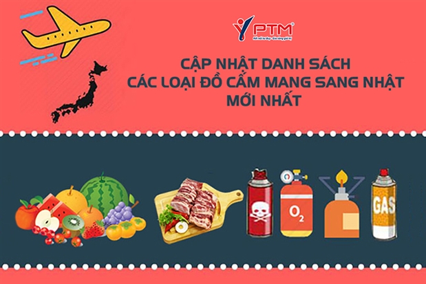 Danh sách các loại đồ cấm mang sang Nhật mới nhất