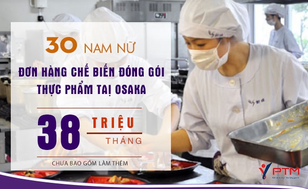 TUYỂN GẤP !!! Đơn hàng chế biến thực phẩm Osaka, cam kết làm thêm nhiều